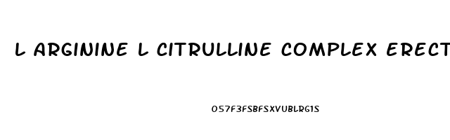 l arginine l citrulline complex erectile dysfunction