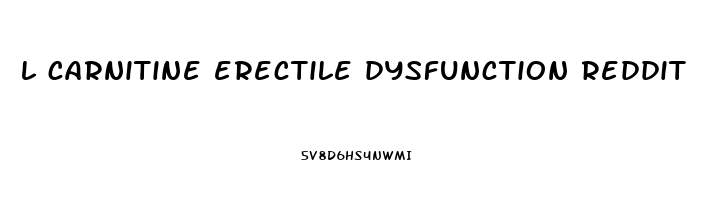 l carnitine erectile dysfunction reddit