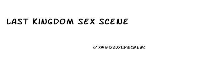 last kingdom sex scene