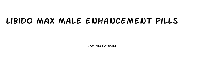 libido max male enhancement pills