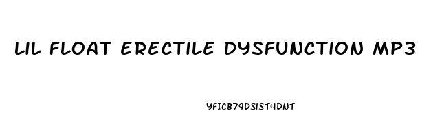lil float erectile dysfunction mp3