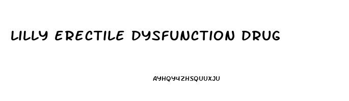 lilly erectile dysfunction drug