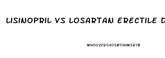 lisinopril vs losartan erectile dysfunction