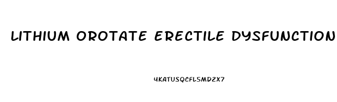 lithium orotate erectile dysfunction