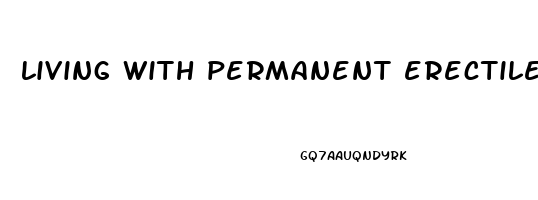 living with permanent erectile dysfunction