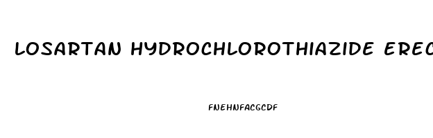losartan hydrochlorothiazide erectile dysfunction