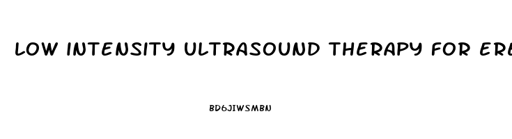 low intensity ultrasound therapy for erectile dysfunction