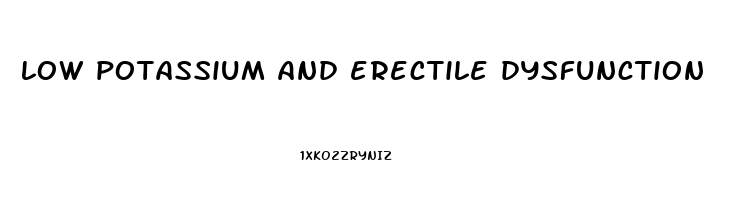 low potassium and erectile dysfunction