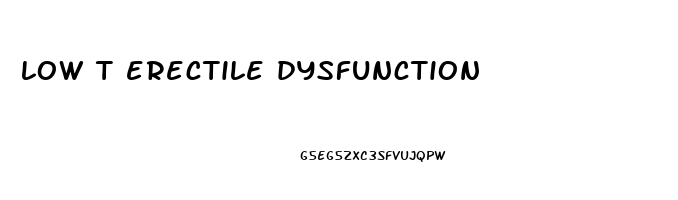 low t erectile dysfunction