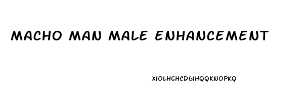 macho man male enhancement