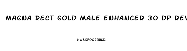 magna rect gold male enhancer 30 dp reviews