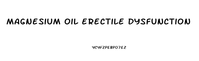 magnesium oil erectile dysfunction