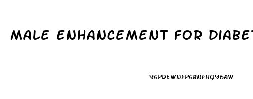 male enhancement for diabetics