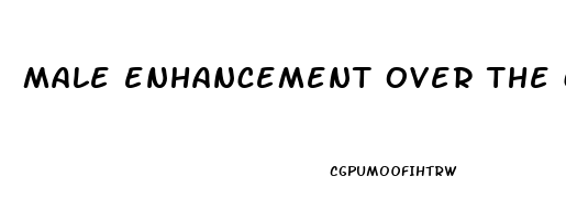 male enhancement over the counter