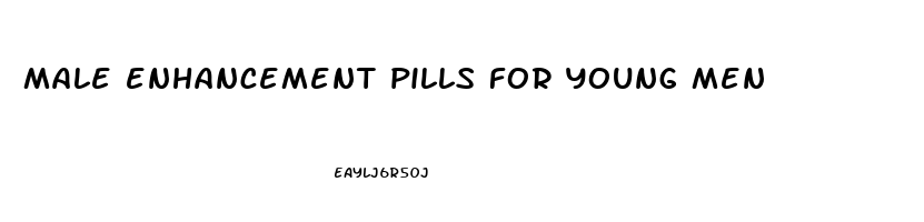 male enhancement pills for young men