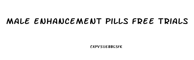 male enhancement pills free trials