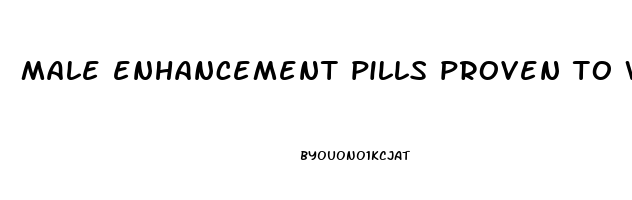 male enhancement pills proven to work