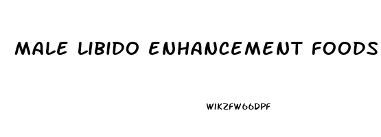 male libido enhancement foods