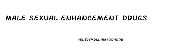 male sexual enhancement drugs