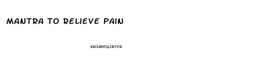 mantra to relieve pain