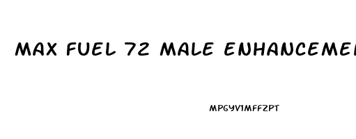 max fuel 72 male enhancement shooter