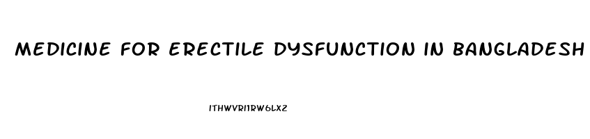 medicine for erectile dysfunction in bangladesh