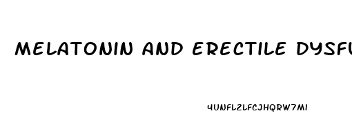 melatonin and erectile dysfunction