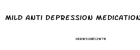 mild anti depression medications
