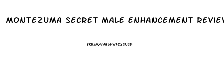 montezuma secret male enhancement reviews