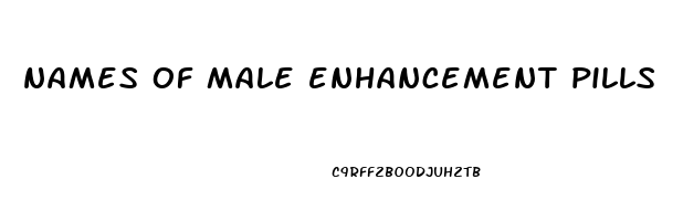 names of male enhancement pills