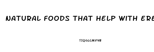 natural foods that help with erectile dysfunction