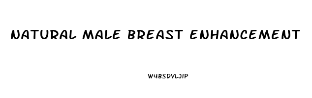 natural male breast enhancement