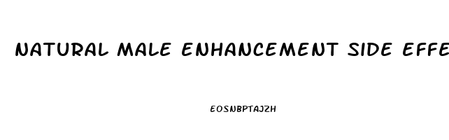 natural male enhancement side effects