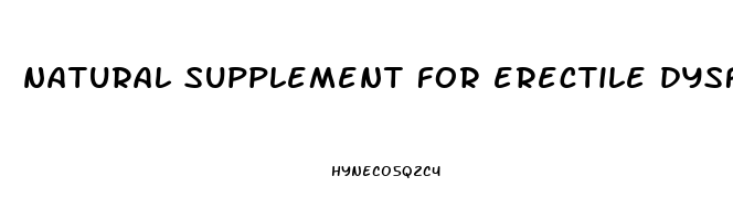 natural supplement for erectile dysfunction