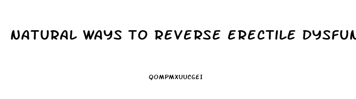 natural ways to reverse erectile dysfunction