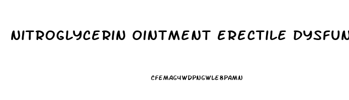 nitroglycerin ointment erectile dysfunction