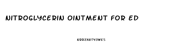 nitroglycerin ointment for ed