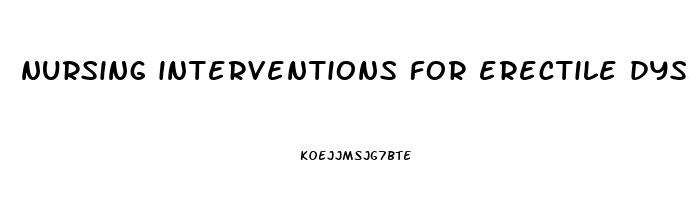 nursing interventions for erectile dysfunction