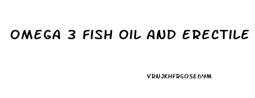 omega 3 fish oil and erectile dysfunction