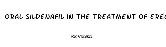 oral sildenafil in the treatment of erectile dysfunction