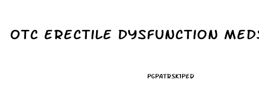 otc erectile dysfunction meds