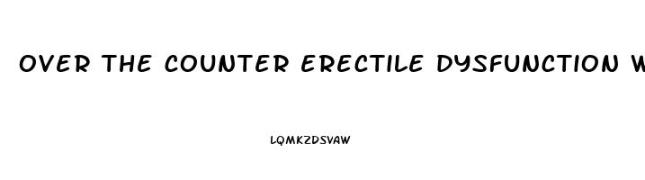 over the counter erectile dysfunction walgreens