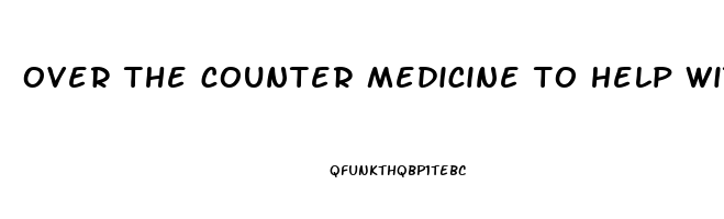 over the counter medicine to help with erectile dysfunction