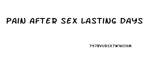 pain after sex lasting days