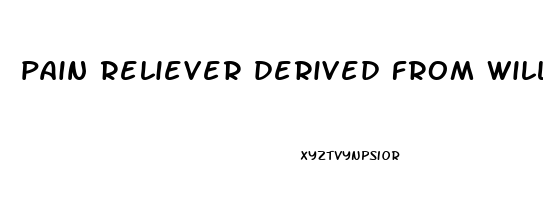 pain reliever derived from willow bark