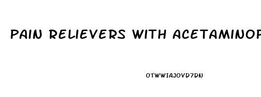 pain relievers with acetaminophen and aspirin