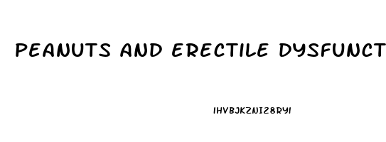 peanuts and erectile dysfunction