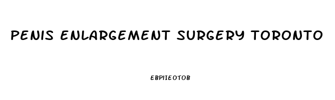 penis enlargement surgery toronto