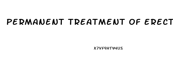 permanent treatment of erectile dysfunction