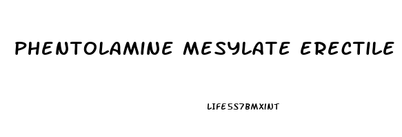 phentolamine mesylate erectile dysfunction